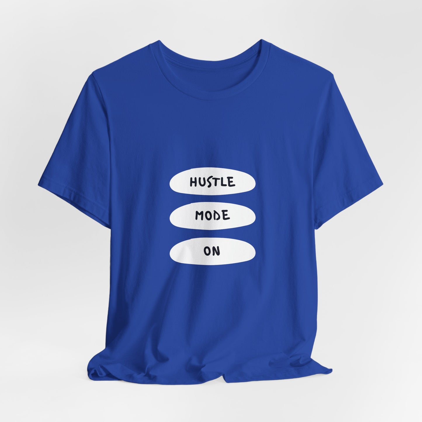 Hustle Mode On T-Shirt, Motivational Tee for Entrepreneurs, Casual Wear, Gifts for Him/Her, Fitness Enthusiasts
