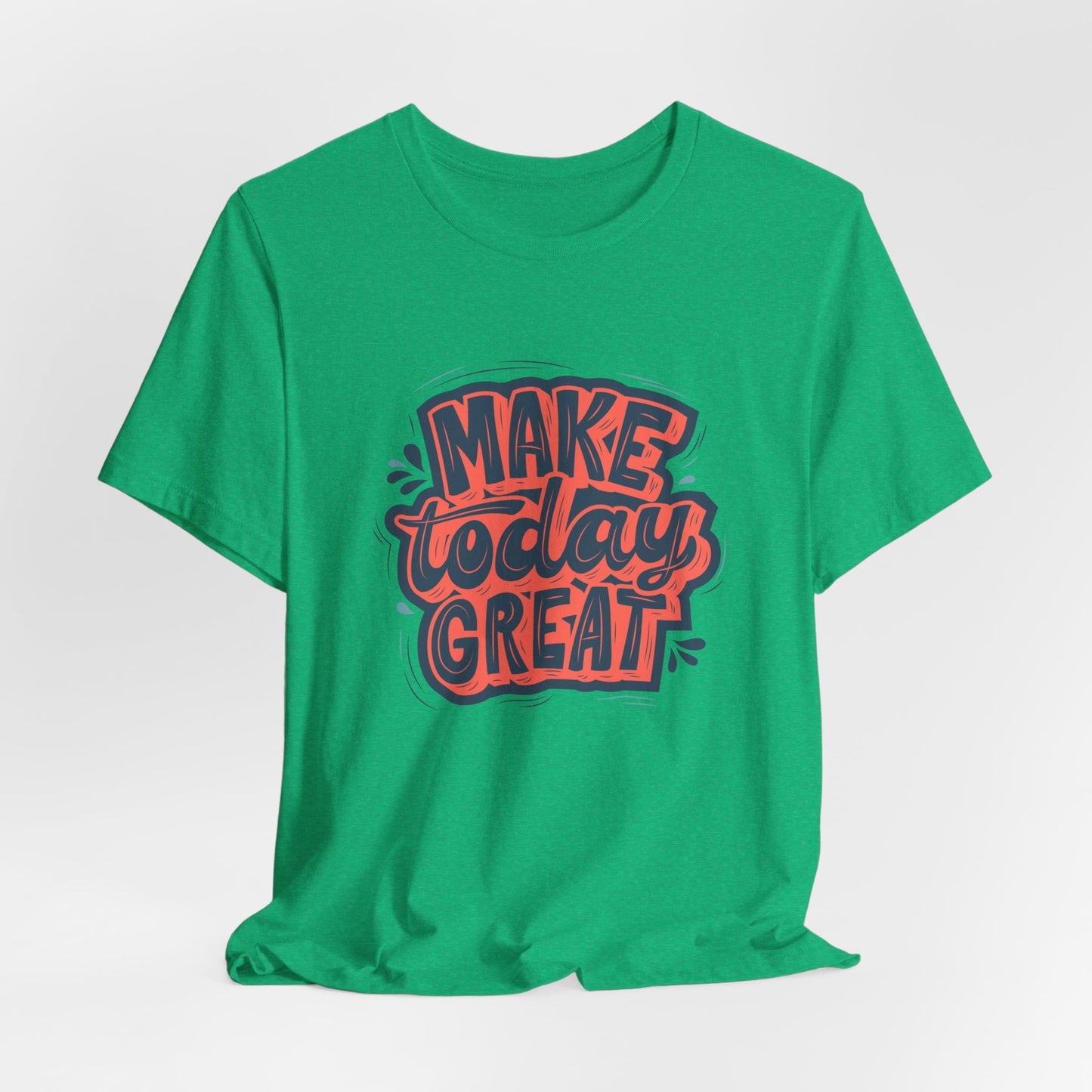Motivational Tee, Make Today Great T-Shirt, Inspirational Gift, Casual Wear, Positive Vibes, Unisex Short Sleeve Shirt