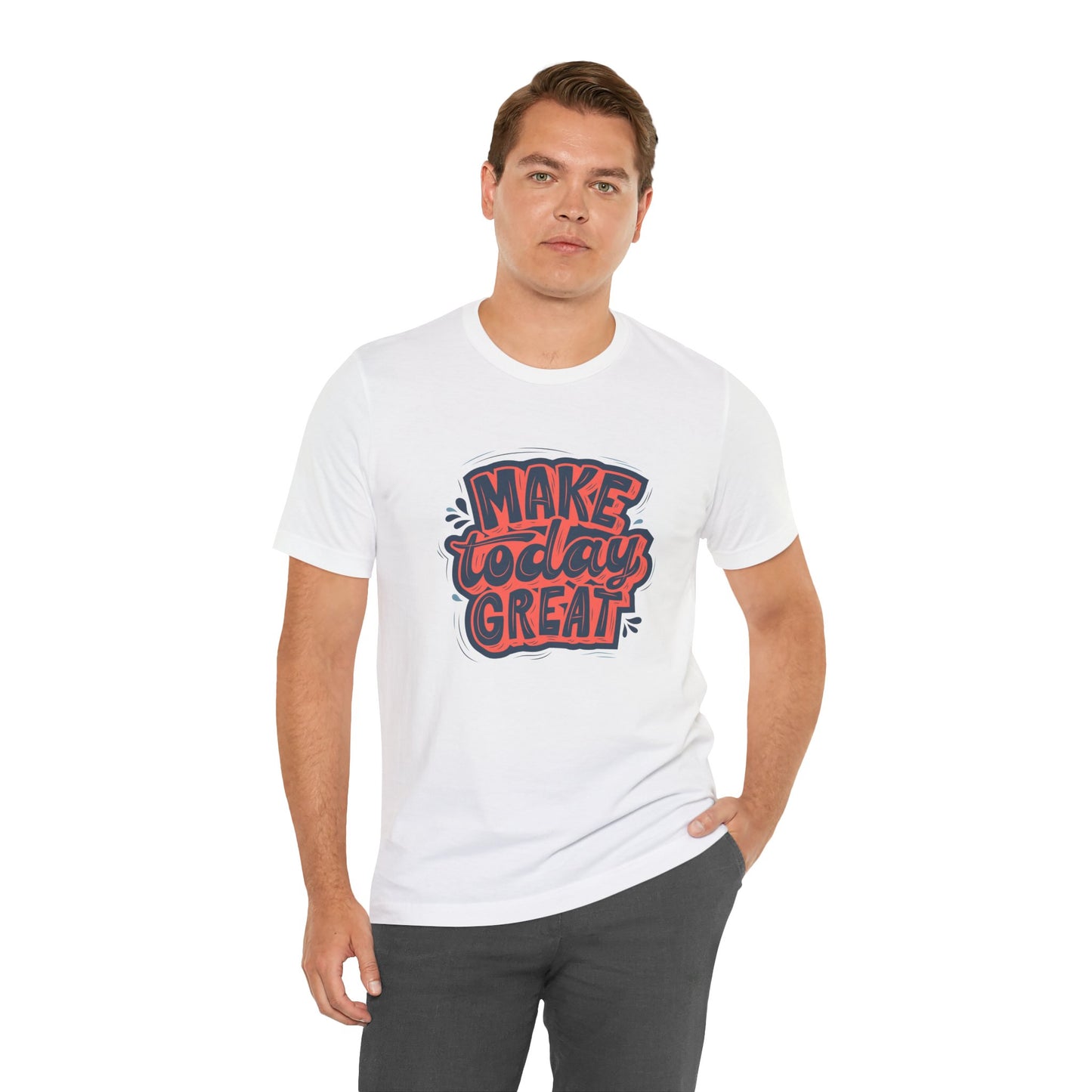 Motivational Tee, Make Today Great T-Shirt, Inspirational Gift, Casual Wear, Positive Vibes, Unisex Short Sleeve Shirt