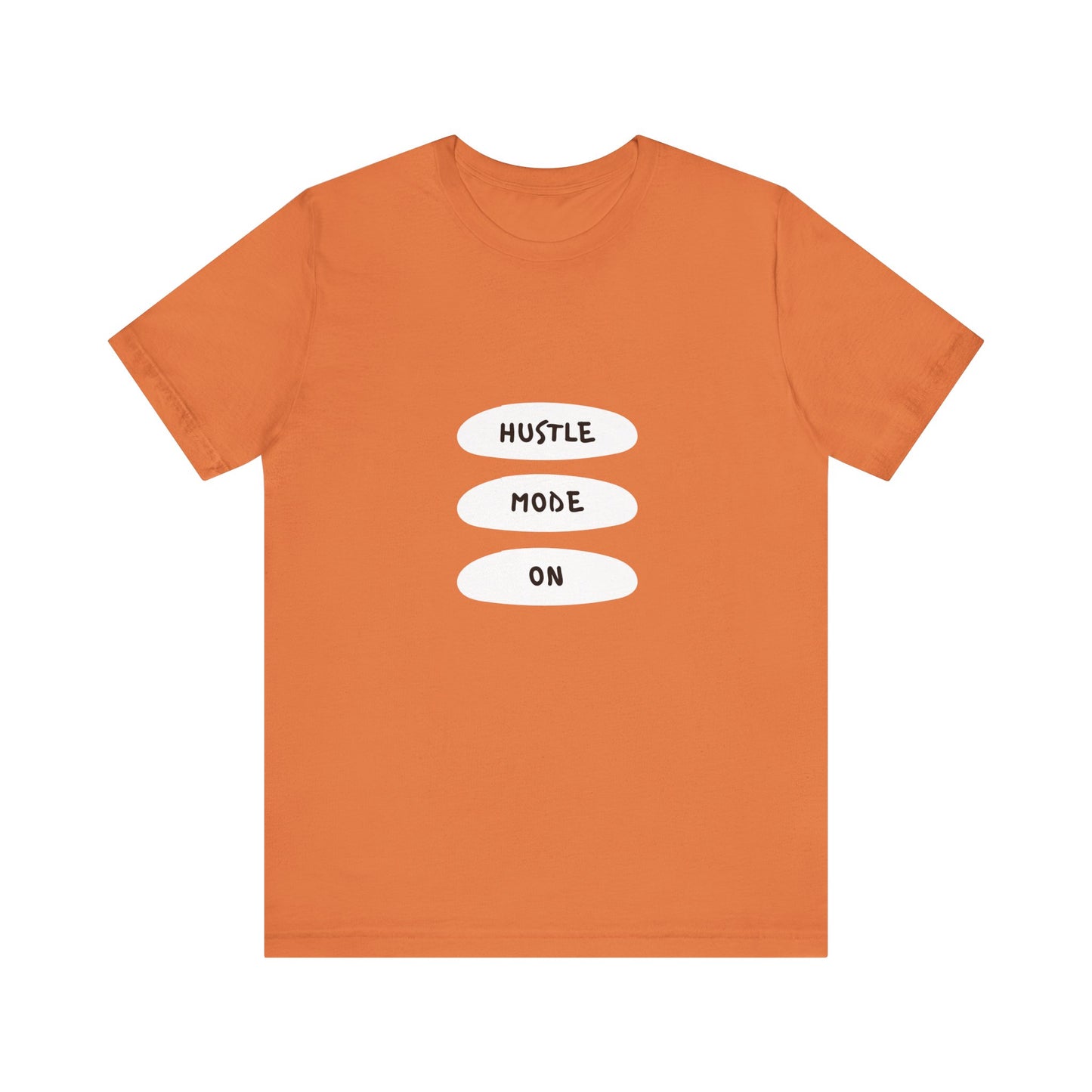 Hustle Mode On T-Shirt, Motivational Tee for Entrepreneurs, Casual Wear, Gifts for Him/Her, Fitness Enthusiasts